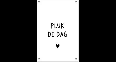 Tuinposter tekst - Tuindecoratie quote - 40x60 cm - Tuinschilderij voor buiten: pluk de dag - Tuindoek zwart wit - Wanddecoratie tuin - Schuttingdoek - Balkon decoratie - Muurdecoratie - Buitenschilderij