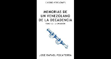 Memorias de un venezolano de la decadencia 4 - Memorias de un venezolano de la decadencia