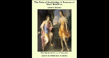 The Duke of Stockbridge: A Romance of Shays' Rebellion