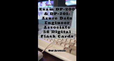 Exam DP-200 & DP-201: Azure Data Engineer Associate 56 Digital Flash Cards