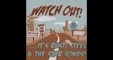 Rusti Steel & The Star Tones - Watch! Out ...It's Rusti Steel & The Star Tones! (CD)