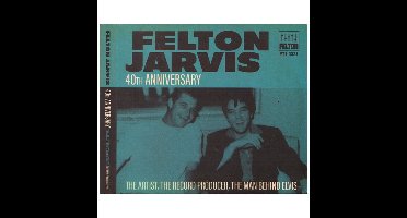 Felton Jarvis – 40th Anniversary - The Artist, The Record Producer, The Man Behind Elvis Presley 2CD
