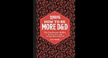 Dungeons & Dragons: How to Be More D&D