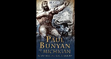 American Legends - Paul Bunyan in Michigan