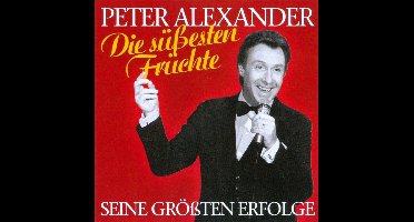 Die Suessesten Fruechte - Seine Grossten Erfolge