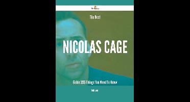 The Best Nicolas Cage Guide - 205 Things You Need To Know