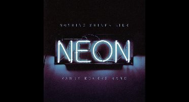 Nothing Shines Like Neon