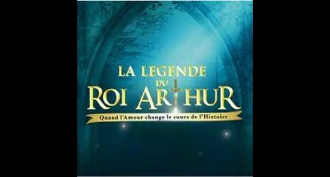 La LÉGende Du Roi Arthur