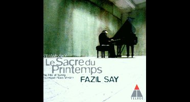 Stravinsky: Le Sacre du Printemps / Fazil Say [ECD]