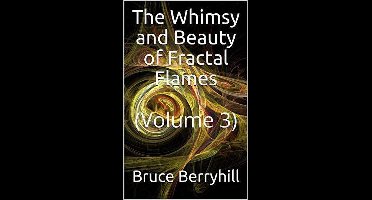 The Whimsy and Beauty of Fractal Flames