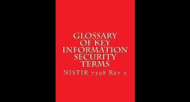 NISTIR 7298 r2 Glossary of Key Information Security Terms