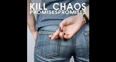 Kill Chaos - Promises Promises