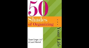 50 Shades of Organizing...Your Life