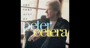 The Very Best Of Peter Cetera