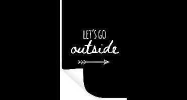 Muurstickers - Sticker Folie - Spreuken - Let's go outside - Quotes - 20x30 cm - Plakfolie - Muurstickers Kinderkamer - Zelfklevend Behang - Zelfklevend behangpapier - Stickerfolie