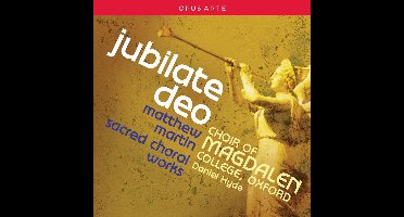 Magdalen College Choir Oxford, Daniel Hyde - Jubilate Deo: Sacred Choral Works by Matthew Martin (CD)