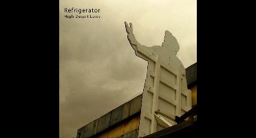 Refrigerator - High Desert Lows (LP)
