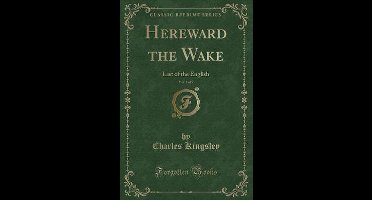 Hereward the Wake, Vol. 1 of 2