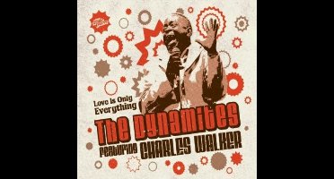 The Dynamites Feat. Charles Walker - Love Is Only Everything (CD)