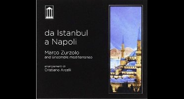 Marco Zurzolo - Da Istanbul A Napoli (CD)