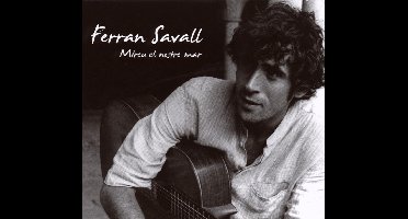 Ferran Savall - Mireu El Nostre Mar (CD)