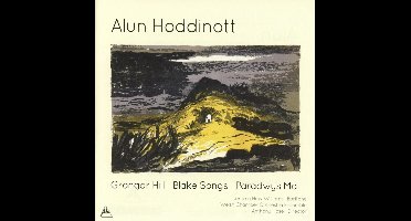 Alun Hoddinott: Grongar Hill/Blake Songs/Paradwys Mai