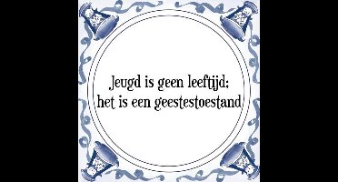 Tegeltje met Spreuk (Tegeltjeswijsheid): Jeugd is geen leeftijd; het is een geestestoestand + Kado verpakking & Plakhanger