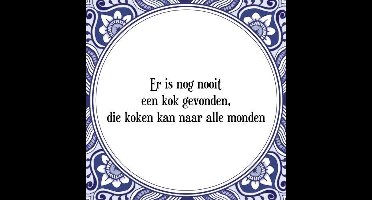 Tegeltje met Spreuk (Tegeltjeswijsheid): Er is nog nooit een kok gevonden, die koken kan naar alle monden + Kado verpakking & Plakhanger