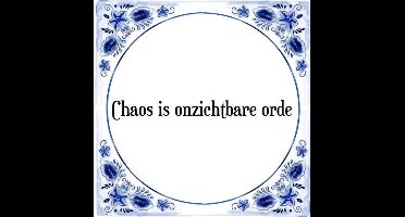 Tegeltje met Spreuk (Tegeltjeswijsheid): Chaos is onzichtbare orde + Kado verpakking & Plakhanger