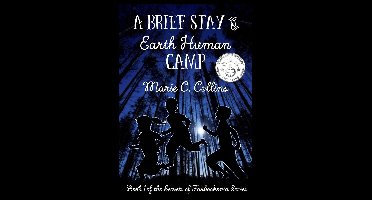 A Brief Stay at Earth Human Camp: Book 1 of the Secrets of Farbookonia Series