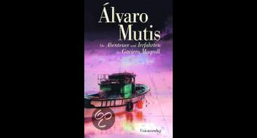 Die Abenteuer und Irrfahrten des Gaviero Maqroll