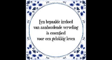 Tegeltje met Spreuk (Tegeltjeswijsheid): Een bepaalde invloed van aanhoudende verveling is essentieel voor een gelukkig leven + Kado verpakking & Plakhanger