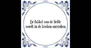 Tegeltje met Spreuk (Tegeltjeswijsheid): De fakkel van de liefde wordt in de keuken ontstoken + Kado verpakking & Plakhanger