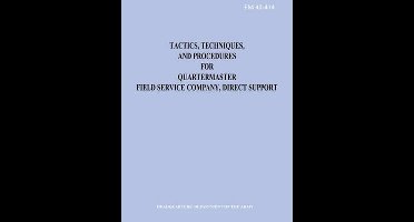Tactics, Techniques, and Procedures for Quartermaster Field Service Company, Direct Support (FM 42-414)