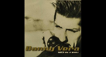 Danny Vera - Hold On A While