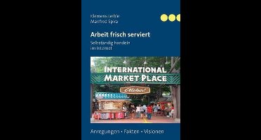 Arbeit frisch serviert - Selbständig handeln im Internet