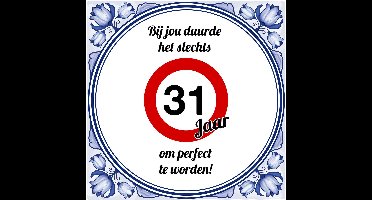 Verjaardag Tegeltje met Spreuk (31 jaar): bij jou duurde het slechts 31 jaar om perfect te worden + Cadeau verpakking & Plakhanger