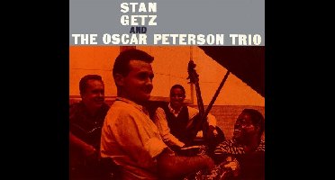 Stan Getz & The Oscar Peterson Trio