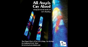 All Angels Cry Aloud - Choral Works Of John Hosking