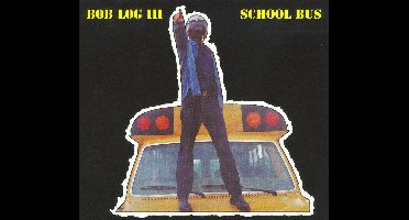 Bob Log III - School Bus (CD)