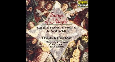 Songs of Angels - Christmas Hymns and Carols / Robert Shaw