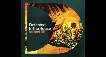 Defected In The House - Miami '08