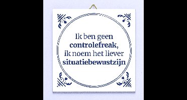 Tegeltje Ik ben geen controlefreak van Ditverzinjeniet
