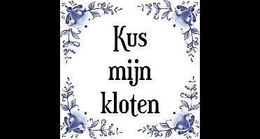 Tegeltje met Spreuk (Tegeltjeswijsheid): Kus mijn kloten + Kado verpakking & Plakhanger