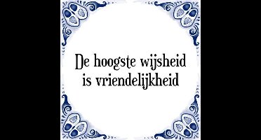 Tegeltje met Spreuk (Tegeltjeswijsheid): De hoogste wijsheid is vriendelijkheid + Kado verpakking & Plakhanger