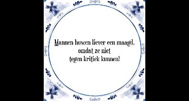 Tegeltje met Spreuk (Tegeltjeswijsheid): Mannen huwen liever een maagd, omdat ze niet tegen kritiek kunnen! + Kado verpakking & Plakhanger