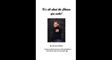 It's all about the Choices you make!