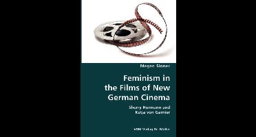 Feminism in the Films of New German Cinema- Sherry Hormann and Katja von Garnier