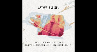 Arthur Russell - Open Vocal Phrases Where Songs Come In And Out (2 CD)