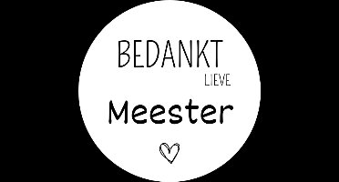BEDANKT LIEVE MEESTER STICKER | SLUITZEGEL | SCHOOLJAAR | 10 STUKS | WIT | 4 CM | KLEINE FRUM